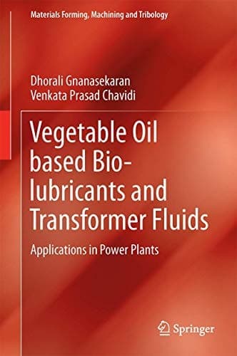 Vegetable Oil based Bio-lubricants and Transformer Fluids Applications in Power Plants