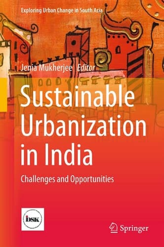 Sustainable Urbanization in India Challenges and Opportunities