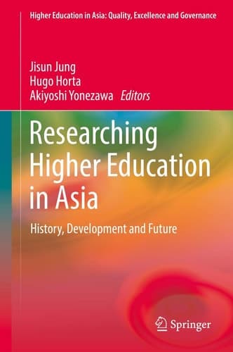 Researching Higher Education in Asia History, Development and Future