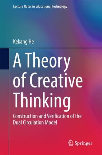 A Theory of Creative Thinking Construction and Verification of the Dual Circulation Model
