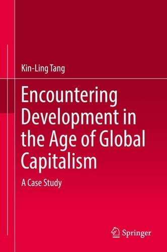 Encountering Development in the Age of Global Capitalism A Case Study