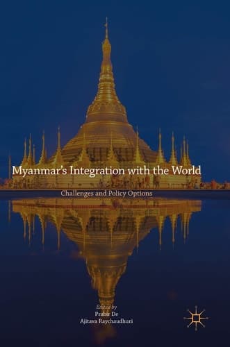 Myanmar’s Integration with the World Challenges and Policy Options
