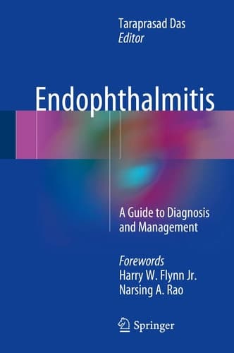 Endophthalmitis A Guide to Diagnosis and Management