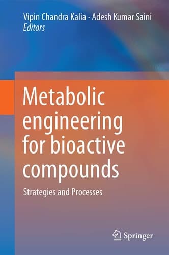 Metabolic Engineering for Bioactive Compounds Strategies and Processes