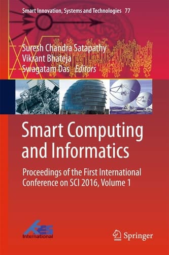 Smart Computing and Informatics Proceedings of the First International Conference on SCI 2016, Volume 1