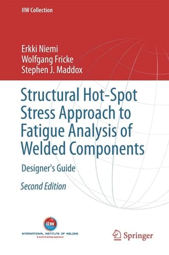 Structural Hot-Spot Stress Approach to Fatigue Analysis of Welded Components Designer's Guide