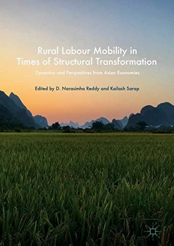 Rural Labour Mobility in Times of Structural Transformation Dynamics and Perspectives from Asian Economies