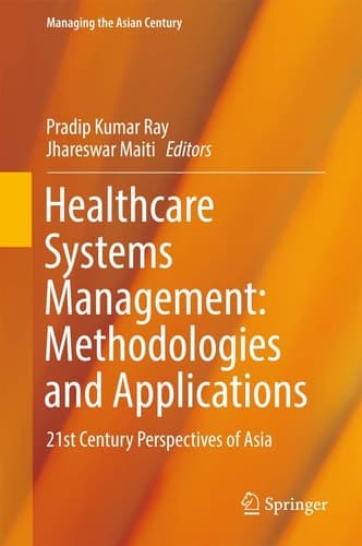 Healthcare Systems Management: Methodologies and Applications 21st Century Perspectives of Asia