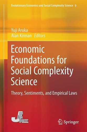 Economic Foundations for Social Complexity Science Theory, Sentiments, and Empirical Laws
