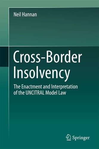 Cross-Border Insolvency The Enactment and Interpretation of the UNCITRAL Model Law
