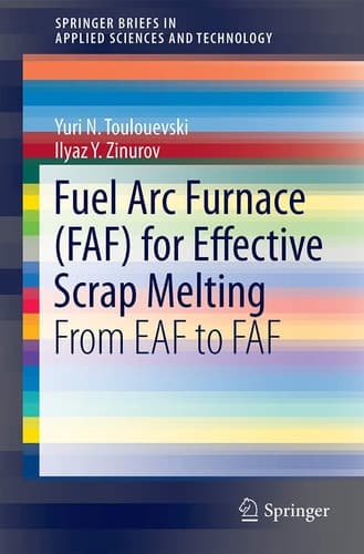 Fuel Arc Furnace (FAF) for Effective Scrap Melting From EAF to FAF