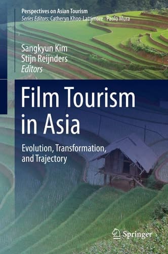 Film Tourism in Asia Evolution, Transformation, and Trajectory