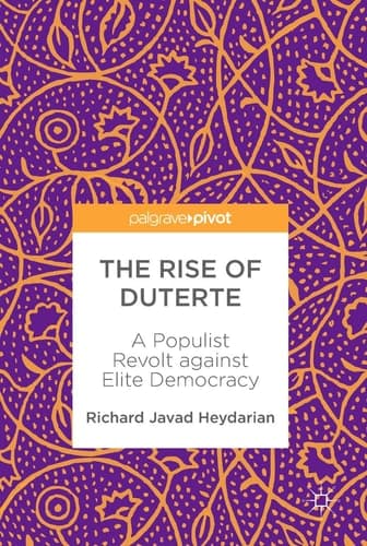 The Rise of Duterte A Populist Revolt against Elite Democracy