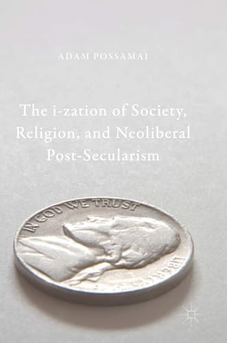 The i-zation of Society, Religion, and Neoliberal Post-Secularism