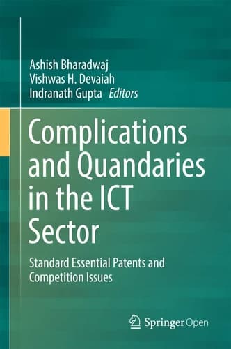 Complications and Quandaries in the ICT Sector: Standard Essential Patents and Competition Issues