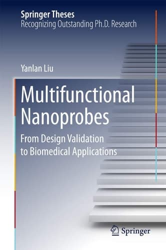 Multifunctional Nanoprobes From Design Validation to Biomedical Applications