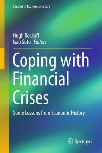 Coping with Financial Crises Some Lessons from Economic History