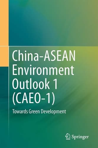 China-ASEAN Environment Outlook 1 (CAEO-1) Towards Green Development