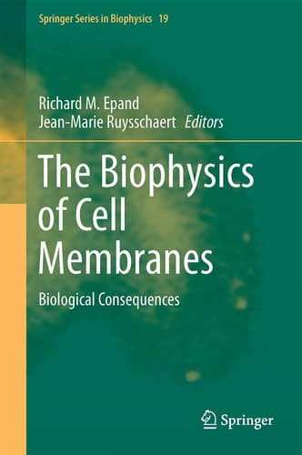 The Biophysics of Cell Membranes Biological Consequences