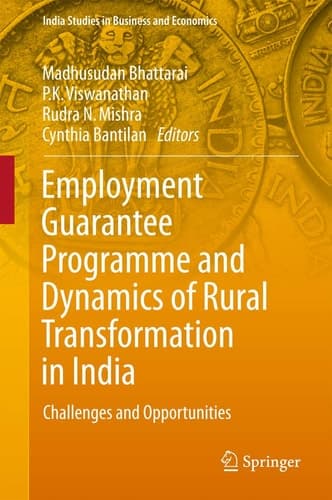 Employment Guarantee Programme and Dynamics of Rural Transformation in India Challenges and Opportunities