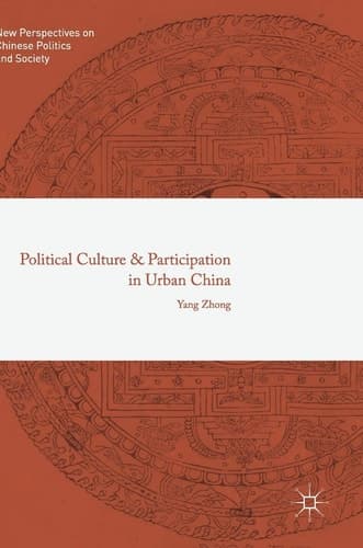 Political Culture and Participation in Urban China