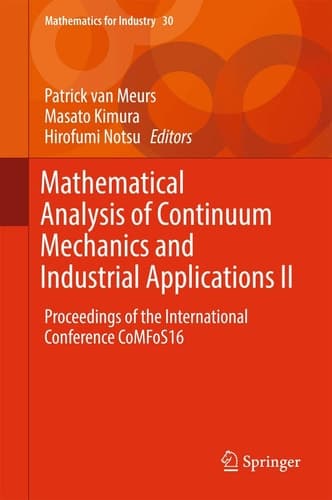 Mathematical Analysis of Continuum Mechanics and Industrial Applications II Proceedings of the International Conference CoMFoS16