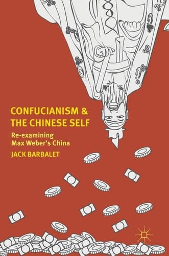 Confucianism and the Chinese Self Re-examining Max Weber’s China