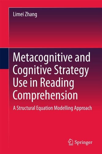 Metacognitive and Cognitive Strategy Use in Reading Comprehension A Structural Equation Modelling Approach