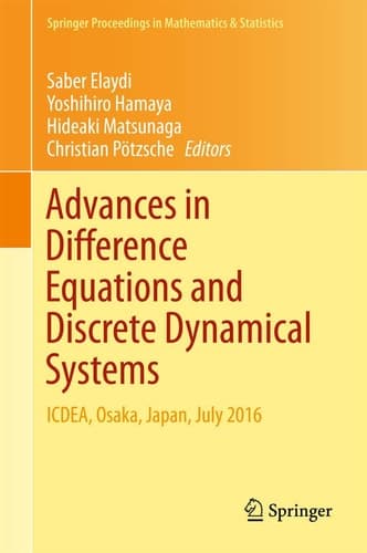 Advances in Difference Equations and Discrete Dynamical Systems ICDEA, Osaka, Japan, July 2016