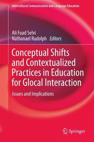 Conceptual Shifts and Contextualized Practices in Education for Glocal Interaction Issues and Implications