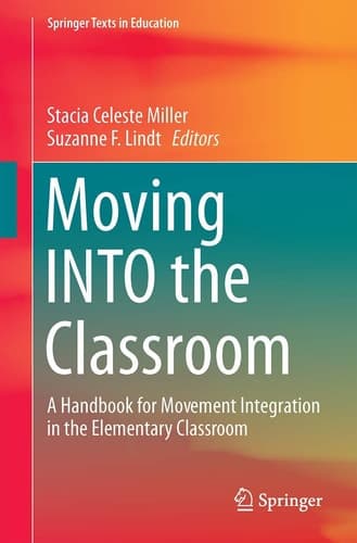 Moving INTO the Classroom A Handbook for Movement Integration in the Elementary Classroom