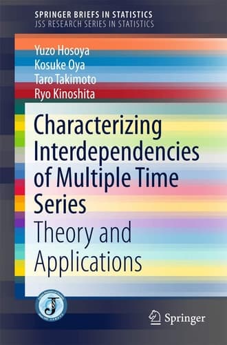 Characterizing Interdependencies of Multiple Time Series Theory and Applications