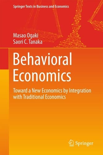 Behavioral Economics Toward a New Economics by Integration with Traditional Economics