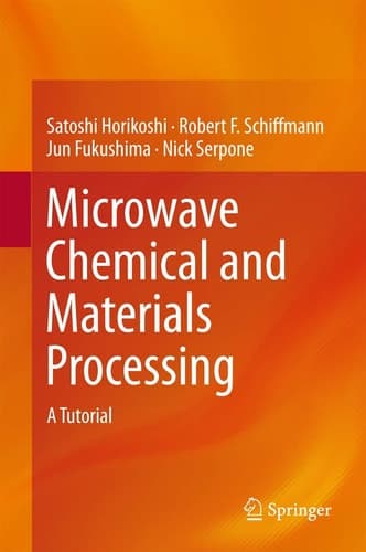 Microwave Chemical and Materials Processing A Tutorial