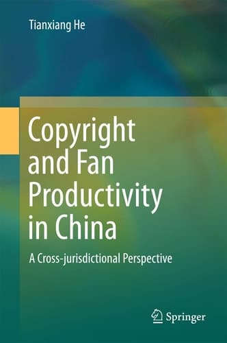 Copyright and Fan Productivity in China A Cross-jurisdictional Perspective
