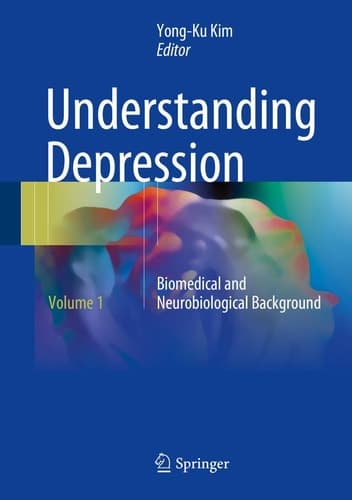 Understanding Depression Volume 1. Biomedical and Neurobiological Background