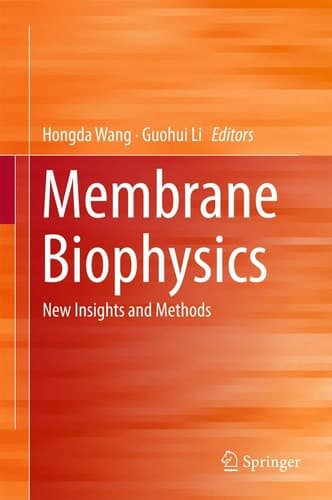Membrane Biophysics New Insights and Methods
