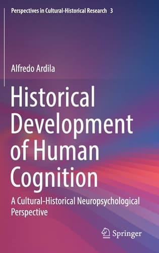 Historical Development of Human Cognition A Cultural-Historical Neuropsychological Perspective