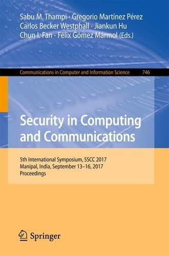 Security in Computing and Communications 5th International Symposium, SSCC 2017, Manipal, India, September 13–16, 2017, Proceedings