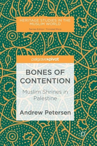 Bones of Contention Muslim Shrines in Palestine