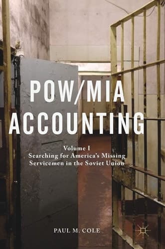 POW/MIA Accounting Volume I – Searching for America’s Missing Servicemen in the Soviet Union