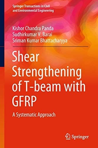 Shear Strengthening of T-beam with GFRP A Systematic Approach