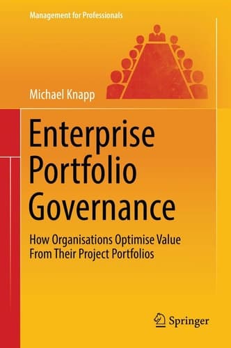 Enterprise Portfolio Governance How Organisations Optimise Value From Their Project Portfolios