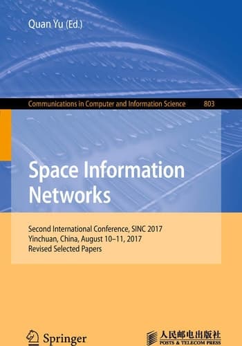 Space Information Networks Second International Conference, SINC 2017, Yinchuan, China, August 10-11, 2017, Revised Selected Papers