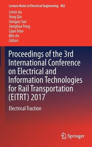 Proceedings of the 3rd International Conference on Electrical and Information Technologies for Rail Transportation (EITRT) 2017 Electrical Traction