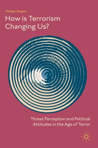 How Is Terrorism Changing Us? Threat Perception and Political Attitudes in the Age of Terror
