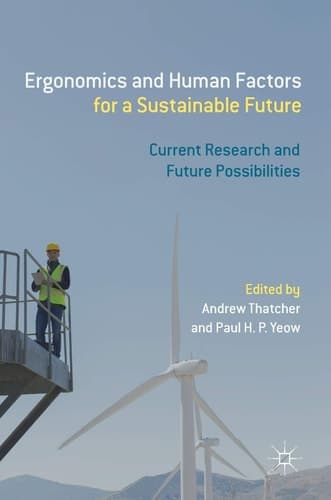 Ergonomics and Human Factors for a Sustainable Future Current Research and Future Possibilities