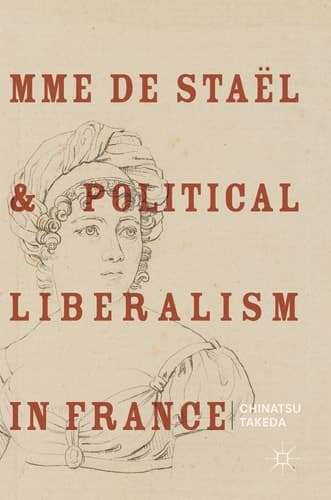 Mme de Staël and Political Liberalism in France