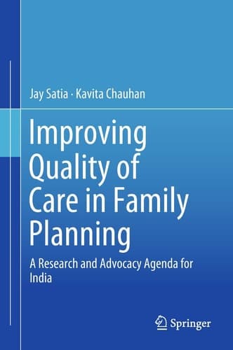 Improving Quality of Care in Family Planning A Research and Advocacy Agenda for India