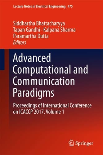 Advanced Computational and Communication Paradigms Proceedings of International Conference on ICACCP 2017, Volume 1